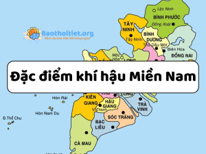 Khí hậu Miền nam : Những yếu tố nổi bật tạo nên bản sắc riêng